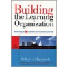 Building The Learning Organization door Michael J. Marquardt