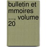 Bulletin Et Mmoires ..., Volume 20 door partement Soci T. Arch ol