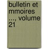Bulletin Et Mmoires ..., Volume 21 door Soci T. Arch Ologiqu