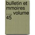 Bulletin Et Mmoires ..., Volume 45
