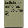 Bulletin Et Mmoires ..., Volume 45 door partement Soci T. Arch ol