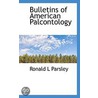 Bulletins Of American Palcontology door Ronald L. Parsley