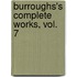 Burroughs's Complete Works, Vol. 7