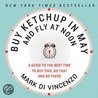 Buy Ketchup in May and Fly at Noon door Mark Di Vincenzo