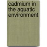Cadmium In The Aquatic Environment door John B. Sprague