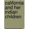 California and Her Indian Children door Cornelia Taber