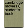 Cambridge Movers 6, Student's Book door Cambridge Esol