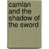 Camlan And The Shadow Of The Sword