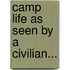 Camp Life as Seen by a Civilian...