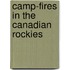 Camp-Fires In The Canadian Rockies