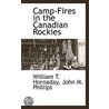 Camp-Fires In The Canadian Rockies door William Temple Hornaday