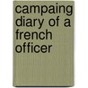 Campaing Diary Of A French Officer door Lieutenant Rene nicolas of the french