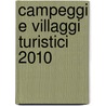 Campeggi e Villaggi Turistici 2010 door Tci 2010