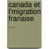 Canada Et L'Migration Franaise ...