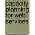 Capacity Planning for Web Services