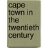 Cape Town In The Twentieth Century