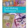 Card-Making Techniques From A To Z door Jeanette Robertson