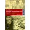 Carl Crow - A Tough Old China Hand door Paul French