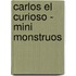 Carlos El Curioso - Mini Monstruos