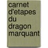 Carnet D'Etapes Du Dragon Marquant