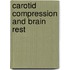 Carotid Compression And Brain Rest