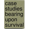 Case Studies Bearing Upon Survival door John F. Thomas