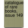 Catalogue Of Rare Books, Issue 149 door Kenneth Ed. Ellis
