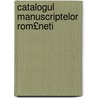 Catalogul Manuscriptelor Rom£neti by Biblioteca Academia Rom na