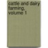 Cattle And Dairy Farming, Volume 1