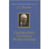 Celebrating The Saving Work Of God door J.I. Packer