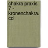 Chakra Praxis 7 - Kronenchakra. Cd door Kalashatra Govinda