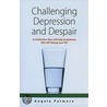 Challenging Depression And Despair door Angela Patmore