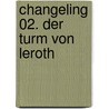 Changeling 02. Der Turm von Leroth door Steve Feasey
