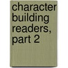 Character Building Readers, Part 2 door Ellen E. Kenyon-Warner