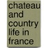 Chateau And Country Life In France