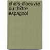 Chefs-D'Oeuvre Du Th£tre Espagnol door Onbekend