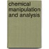 Chemical Manipulation and Analysis