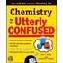 Chemistry for the Utterly Confused