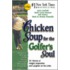Chicken Soup For The Golfer's Soul