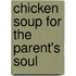 Chicken Soup for the Parent's Soul