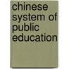 Chinese System of Public Education door Ping Wen Kuo