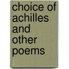 Choice of Achilles and Other Poems door Arthur Gray Butler