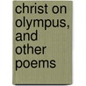 Christ On Olympus, And Other Poems door William Gay