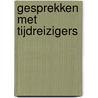 Gesprekken met tijdreizigers