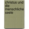 Christus und die menschliche Seele door Rudolf Steiner
