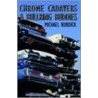 Chrome Cadavers & Bullring Buddies by Michael Burdick