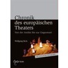Chronik des europäischen Theaters door Wolfgang Beck