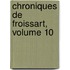 Chroniques de Froissart, Volume 10