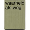 Waarheid als weg
