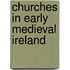 Churches In Early Medieval Ireland